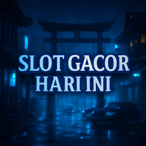 Slot Gacor Hari Ini
